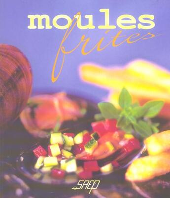Couverture du livre « Moules Frites » de  aux éditions Saep