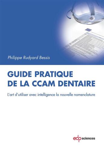 Couverture du livre « Guide pratique de la CCAM dentaire ; l'art d'utiliser avec intelligence la nouvelle nomenclature » de  aux éditions Parresia