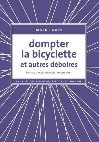 Couverture du livre « Dompter la bicyclette et autres déboires » de Mark Twain aux éditions Editions Du Sonneur