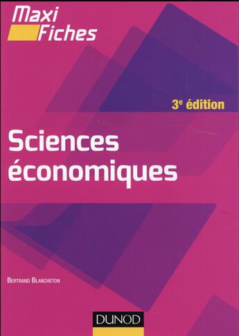 Couverture du livre « Maxi fiches : maxi fiches de sciences économiques (3e édition) » de Bertrand Blancheton aux éditions Dunod