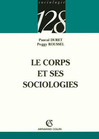 Couverture du livre « Le corps et ses sociologies » de Pascal Duret aux éditions Armand Colin