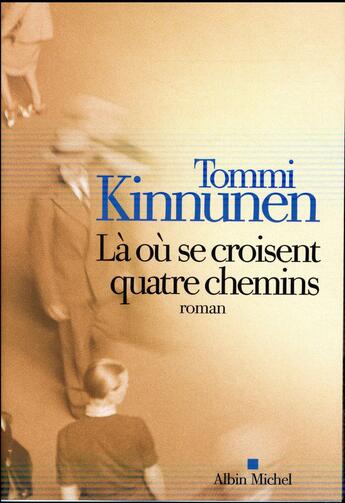 Couverture du livre « Là où se croisent quatre chemins » de Tommi Kinnunen aux éditions Albin Michel