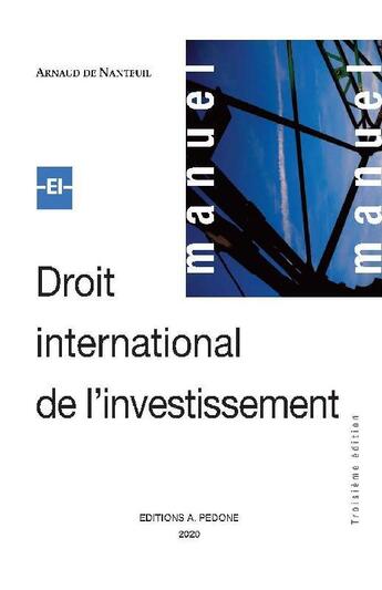Couverture du livre « Droit international de l'investissement (3e édition) » de Arnaud De Nanteuil aux éditions Pedone