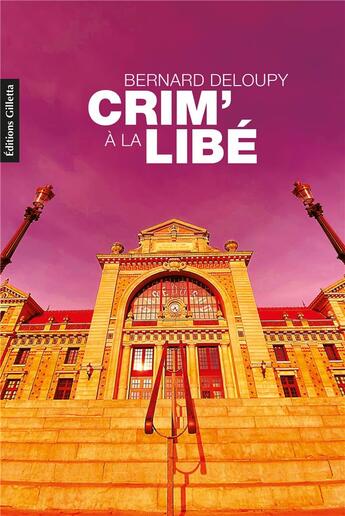 Couverture du livre « Crim' à la Libé » de Bernard Deloupy aux éditions Gilletta