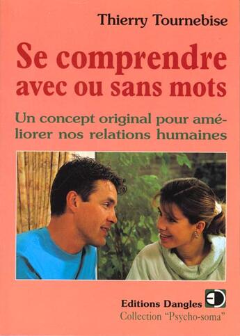 Couverture du livre « Se comprendre avec ou sans mots » de Thierry Tournebise aux éditions Dangles