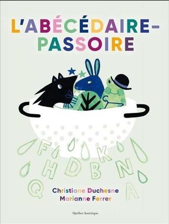 Couverture du livre « L'abécédaire-passoire » de Christiane Duchesne et Marianne Ferrer aux éditions Quebec Amerique