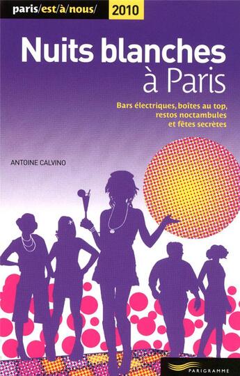 Couverture du livre « Nuits blanches à paris (édition 2010) » de Antoine Calvino aux éditions Parigramme