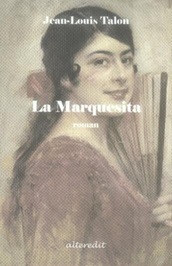 Couverture du livre « La marquesita » de Jean-Louis Talon aux éditions Alteredit