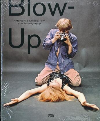Couverture du livre « Blow-up antonioni's classic film and photography » de Walter Moser aux éditions Hatje Cantz