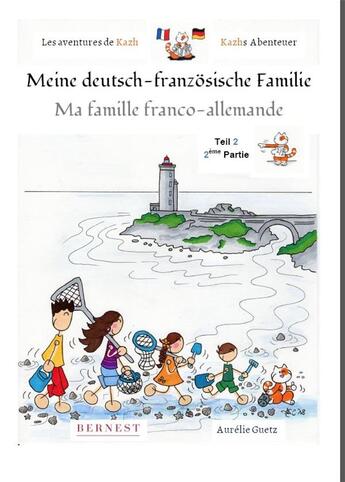 Couverture du livre « Les aventures de Kazh ; ma famille franco-allemande / meine deutsch-französische Familie t.2 » de Aurelie Guetz aux éditions Bernest