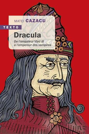 Couverture du livre « Dracula ; de l'empereur Vlad III à l'empereur des vampires » de Matei Cazacu aux éditions Tallandier