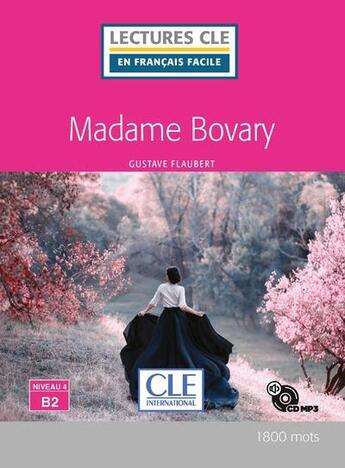 Couverture du livre « Mme Bovary ; FLE ; niveau 4 ; B2 » de  aux éditions Cle International