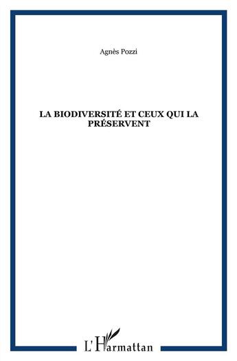 Couverture du livre « La biodiversité et ceux qui la préservent » de Agnes Pozzi aux éditions L'harmattan