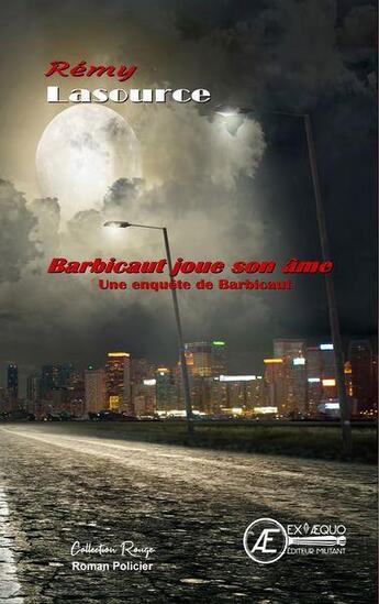 Couverture du livre « Barbicaut joue son âme » de Remy Lasource aux éditions Ex Aequo