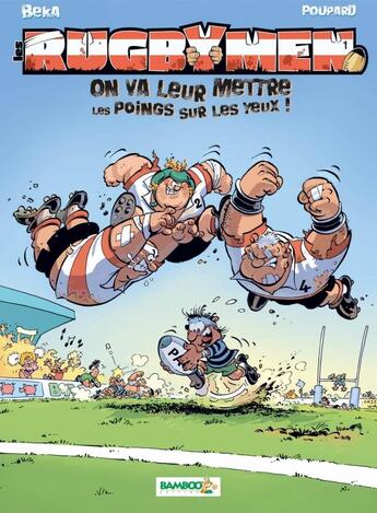 Couverture du livre « Les rugbymen Tome 1 » de Beka et Poupard aux éditions Bamboo