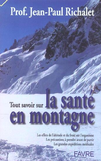 Couverture du livre « Tout savoir sur la sante en montagne » de Jean-Paul Richalet aux éditions Favre