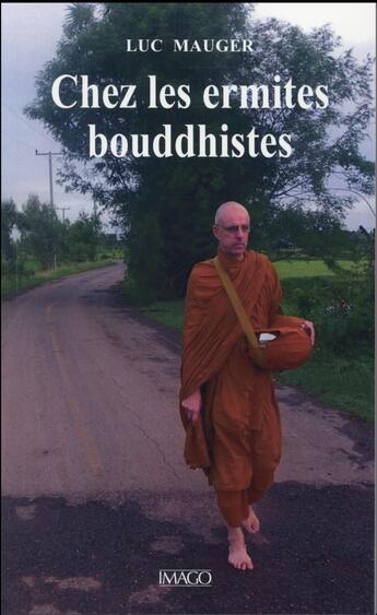 Couverture du livre « Chez les ermites bouddhistes » de Luc Mauger aux éditions Imago