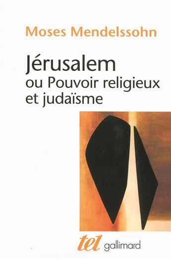 Couverture du livre « Jérusalem ou pouvoir religieux et judaïsme » de Moses Mendelssohn aux éditions Gallimard