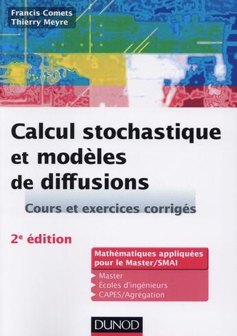 Couverture du livre « Calcul stochastique et modèles de diffusions (2e édition) » de Francis Comets et Thierry Meyre aux éditions Dunod