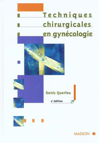 Couverture du livre « Techniques chirurgicales en gynecologie » de Denis Querleu aux éditions Elsevier-masson
