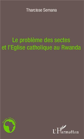Couverture du livre « Le problème des secrets de l'église catholique qu Rwanda » de Tharcisse Semana aux éditions L'harmattan