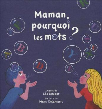 Couverture du livre « Maman pourquoi les mots » de Marc Delamarre aux éditions Archibooks
