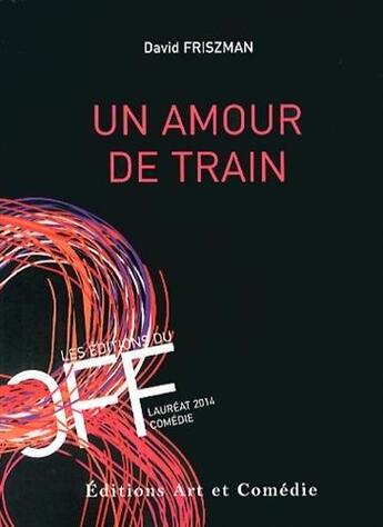Couverture du livre « Un amour de train » de Friszman David aux éditions Art Et Comedie