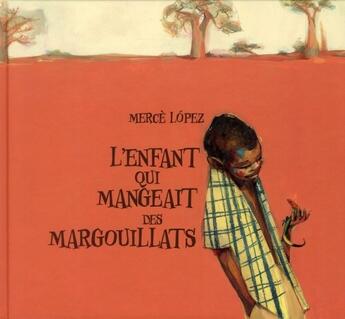Couverture du livre « L'enfant qui mangeait des margouillats » de Merce Lopez aux éditions Kaleidoscope