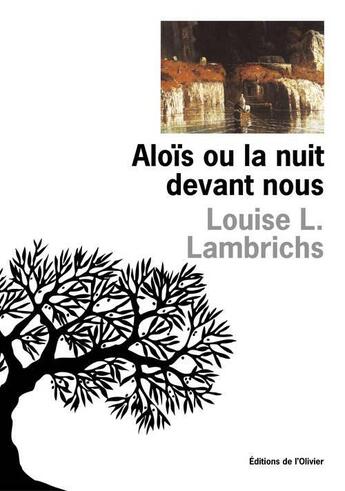 Couverture du livre « Alois ou la nuit devant nous » de Louise L. Lambrichs aux éditions Editions De L'olivier