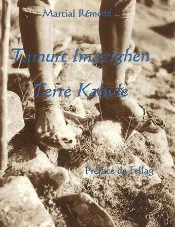 Couverture du livre « Terre kabyle ; tamurt imazighen » de Martial Remond aux éditions Ibis Press