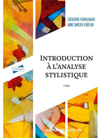 Couverture du livre « Introduction à l'analyse stylistique (2e édition) » de Catherine Fromilhague et Anne Sancier-Chateau aux éditions Armand Colin