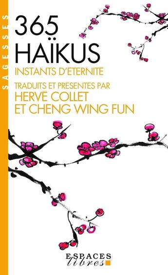 Couverture du livre « 365 haïkus : instants d'éternité » de Herve Collet et Cheng Wing Fun aux éditions Albin Michel