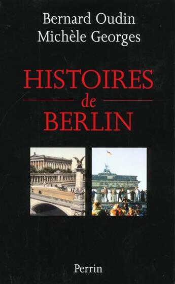 Couverture du livre « Histoire De Berlin » de Bernard Oudin et Michele Georges aux éditions Perrin