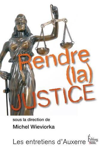 Couverture du livre « Rendre (la) justice » de Michel Wieviorka aux éditions Sciences Humaines