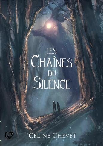 Couverture du livre « Les chaînes du silence » de Celine Chevet aux éditions Chat Noir