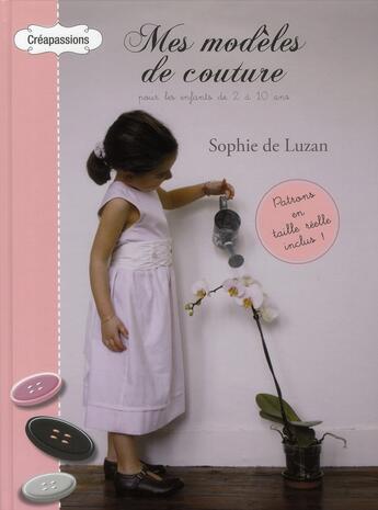 Couverture du livre « Mes modèles de couture pour les enfants de 2 à 10 ans » de Sophie De Luzan aux éditions Eurofina