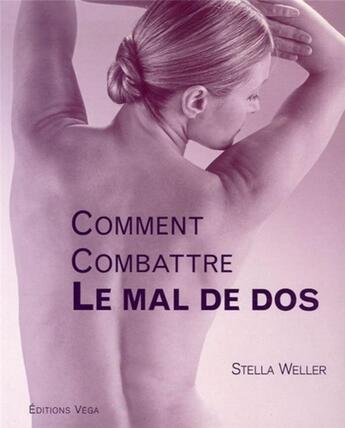 Couverture du livre « Comment combattre le mal de dos » de Stella Weller aux éditions Vega