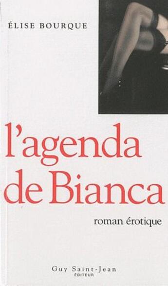 Couverture du livre « L'agenda de Bianca » de Elise Bourque aux éditions Saint-jean Editeur