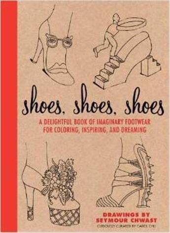 Couverture du livre « Shoes, shoes, shoes a delightful book of imaginary footwear for coloring inspiring and dreaming » de Chu aux éditions Little Brown Usa