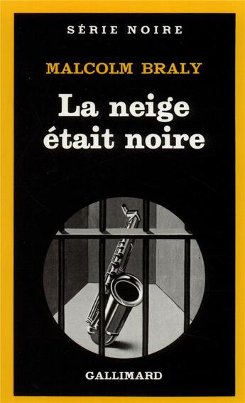 Couverture du livre « La neige était noire » de Malcolm Braly aux éditions Gallimard