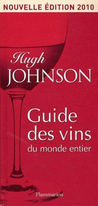 Couverture du livre « Guide des vins du monde entier (édition 2010) » de Hugh Johnson aux éditions Flammarion