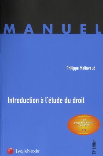 Couverture du livre « Introduction à l'étude du droit (13e édition) » de Philippe Malinvaud aux éditions Lexisnexis