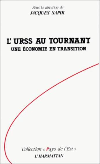Couverture du livre « L'URSS au tournant ; une économie en transition » de Jacques Sapir aux éditions L'harmattan