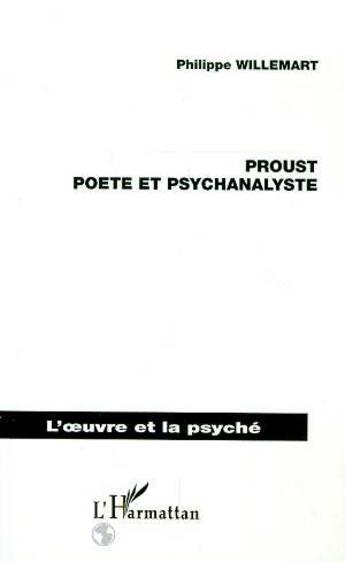 Couverture du livre « PROUST POÈTE ET PSYCHANALYSTE » de Philippe Willemart aux éditions L'harmattan