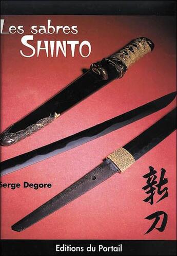 Couverture du livre « Les sabres shinto » de Serge Degore aux éditions Regi Arm