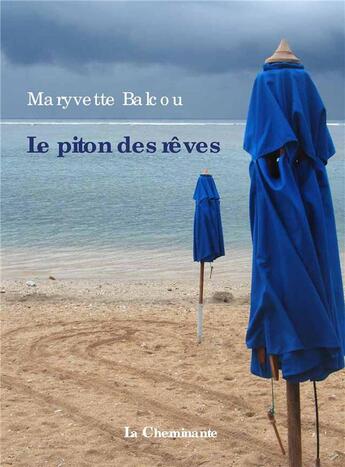 Couverture du livre « Le piton des rêves » de Maryvette Balcou aux éditions La Cheminante