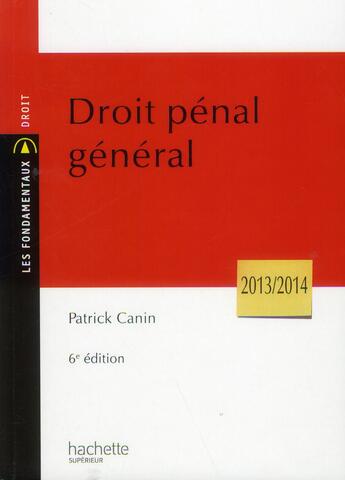 Couverture du livre « Droit pénal général (6e édition) » de Patrick Canin aux éditions Hachette Education