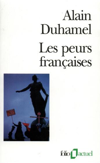 Couverture du livre « Les peurs françaises » de Alain Duhamel aux éditions Folio