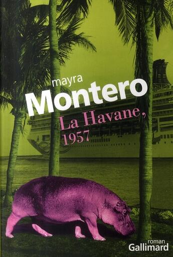 Couverture du livre « La Havane 1957 » de Mayra Montero aux éditions Gallimard