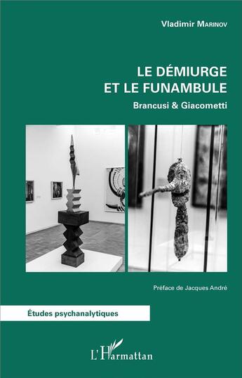 Couverture du livre « Le demiurge et le funambule ; Brancusi et Giacometti » de Vladimir Marinov aux éditions L'harmattan